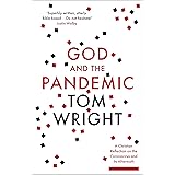 God and the Pandemic: A Christian Reflection on the Coronavirus and its Aftermath