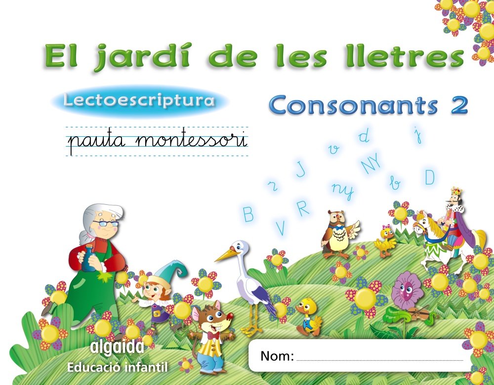 El jardí de les lletres. Lectoescriptura. Consonants 2. 5 anys. Educaciò Infantil