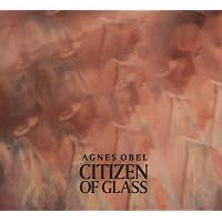 Citizen Of Glass: Amazon.co.uk: CDs & Vinyl