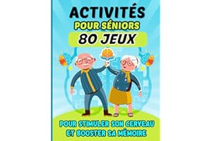 80 JEUX ET ACTIVITÉS pour adultes et séniors: Grand livre d'exercices et de créativité permettant de stimuler le cerveau, booster la mémoire et la ... pour grand-mère, grand-père, papy, mamie
