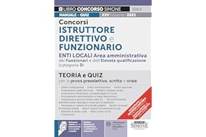 Concorsi Istruttore Direttivo e Funzionario Enti Locali Area Amministrativa dei Funzionari e dell'Elevata qualificazione - Teoria e Quiz per la prova preselettiva, scritta e orale