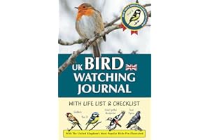 UK Bird Watching Journal with Life List & Checklist: Improve Your Observation Skills With This Birding Log Book With Illustrations of the United ... Birds. A Thoughtful Gift for Bird Lovers.