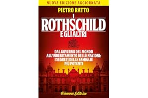 I Rothschild e gli altri. Dal governo del mondo all'indebitamento delle nazioni: i segreti delle famiglie più potenti (Un' altra storia)