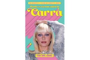 Nada es eterno salvo la Carrà: Una biografía de la italiana que conquistó el mundo (DOS BIGOTES)