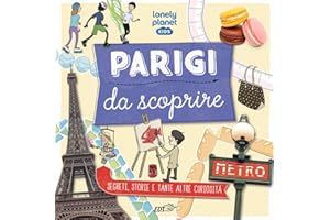 Parigi da scoprire. Segreti, storie e tante altre curiosità