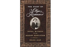The Diary of Olga Romanov: Royal Witness to the Russian Revolution