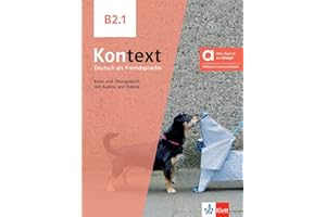 Kontext B2.1 - Hybride Ausgabe allango: Deutsch als Fremdsprache. Kurs- und Übungsbuch mit Audios und Videos inklusive Lizenzschlüssel allango (24 Monate)