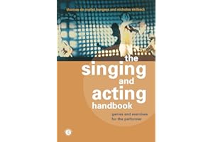 The Singing and Acting Handbook: Games and Exercises for the Performer