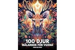 100 Djur: Målarbok för vuxna med mandaladjur – avkopplande och avslappnande motiv
