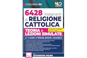 Concorso 6428 Insegnanti Religione Cattolica. Teoria e lezioni simulate. Per la Scuola dell'infanzia, primaria e secondaria. Con espansione online