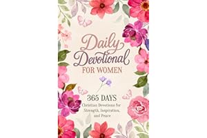 Daily Devotional for Women, 365 Days: 5-Minute Short Christian Devotions to Find Peace, Inspiration, and Strength in God’s Faithful Promises