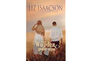 Kleine Wunder, großer Segen: Eine Saga der Glover-Familie und Weihnachts-Romanze mit einem Cowboy (Shiloh Ridge Ranch in der Three Rivers Romanze, Band 9)
