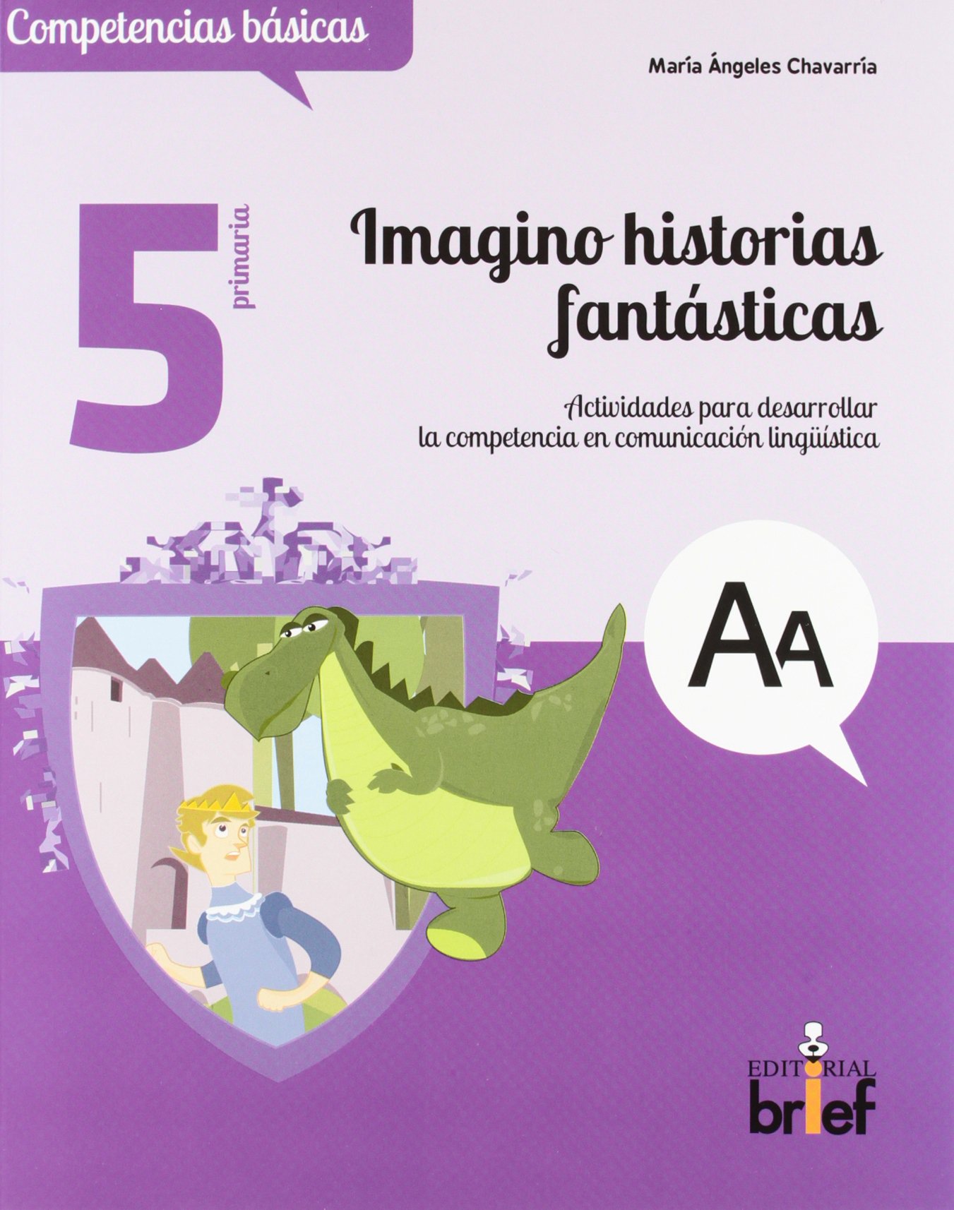 Imagino historias fantásticas. Actividades para desarrollar la competencia en comunicación lingüística