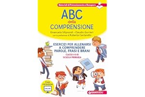 ABC della comprensione. Esercizi per allenarsi a comprendere parole, frasi e brani. Classi I-II-III scuola primaria