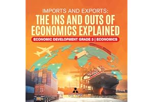 Imports and Exports : The Ins and Outs of Economics Explained | Economic Development Grade 3 | Economics