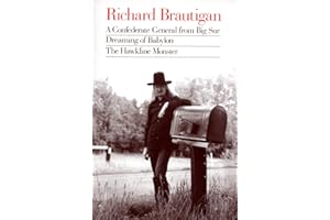 Richard Brautigan : A Confederate General from Big Sur, Dreaming of Babylon, and The Hawkline Monster