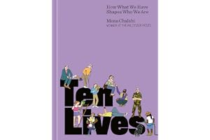 Ten Lives: How What We Have Shapes Who We Are