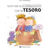 Quien tiene un hermano tiene un tesoro: Un cuento en LETRA MAY&Uacute;SCULA para nuevos hermanos; gestionar la llegada de un hermano