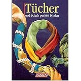 Tucher Und Schals Individuell 50 Techniken Zum Binden Und Knoten Amazon De Weber Lorkowski Edeltraud Bucher