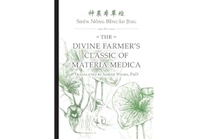 The Divine Farmer's Classic of Materia Medica, Shen Nong Bencao Jing - 3rd Edition: The Divine Farmer's Classic of Materia Medica 3rd Edition