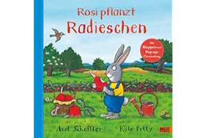 Rosi pflanzt Radieschen: Bilderbuch mit Klappen und einer Pop-up-Überraschung