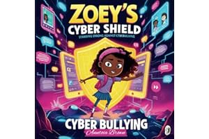 Zoey’s Story: Standing Strong Against Cyberbullying (Cyberbullying Book for Kids Ages 6–10 | Social Emotional Learning | Internet Safety | Digital ... Online: The Cyberbullying Story Series)