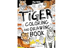 Tiger Coloring and Drawing Book For Kids Ages 3-8: Have fun colouring in lots of different tigers and drawing parts of the big felines. Great ... for Toddlers & Kids (Animals Collection)