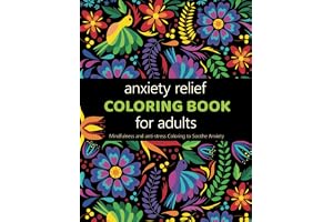 Anxiety Relief Adult Coloring Book: Over 100 Pages of Mindfulness and anti-stress Coloring To Soothe Anxiety featuring Beautiful and Magical Scenes (Gifts For Women, Band 2)
