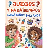 Juegos Y Pasatiempos Para Ni&ntilde;os 8-12 A&ntilde;os: M&aacute;s de 100 actividades divertidas: Sopas de letras, Crucigramas, Laberintos, matem