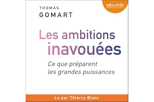 Les ambitions inavouées. Ce que préparent les grandes puissances