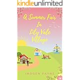 A Summer Fair In Lily Vale Village (Lily Vale Village Book 2): An uplifting, heart-warming and hilarious romantic tale set in
