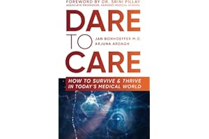 Dare to Care: How to Survive and Thrive in Today's Medical World