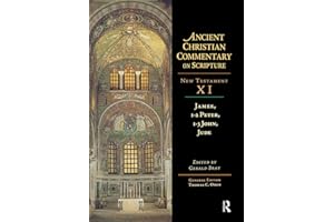 James, 1-2 Peter, 1-3 John, Jude (Ancient Christian Commentary on Scripture, New Testament XI)