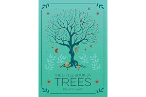The Little Book of Trees: An Introduction to the Folklore, Magick and Mysticism of Trees