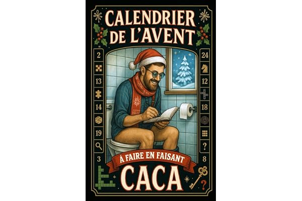 Calendrier de l'Avent caca: 24 jeux, quiz, énigmes, blagues… à faire pour rigoler, se détendre et se cultiver aux toilettes avant Noël ! Idee cadeau ... de l avent pour adulte homme original