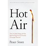 Hot Air: The Inside Story of the Battle Against Climate Change Denial