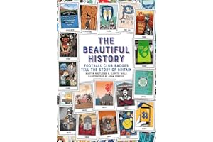 The Beautiful History: Football Club Badges Tell the Story of Britain