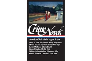 Crime Novels: American Noir of the 1930s & 40s (LOA #94): The Postman Always Rings Twice / They Shoot Horses, Don't They? / Thieves Like Us / The Big ... Man: 1 (Library of America Noir Collection)