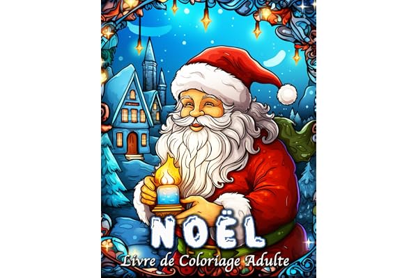 Livre de Coloriage Adulte Noël: 60 Dessins Simples et Faciles à Réaliser pour Soulager le Stress et se Détendre