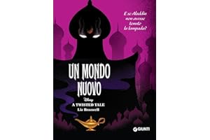 Un mondo nuovo. E se Aladdin non avesse tenuto la lampada? A twisted tale Disney