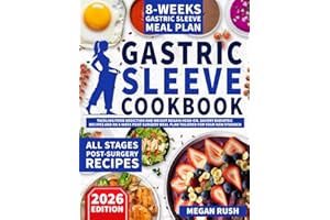 Gastric Sleeve Cookbook: Tackling Food Addiction and Weight Regain Head-On. Savory Bariatric Recipes and an 8-Week Post-Surgery Meal Plan Tailored for Your New Stomach (Bariatric Cookbook Bible)