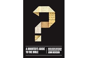 DOUBTERS GDE TO THE BIBLE: Inside History’s Bestseller for Believers and Skeptics