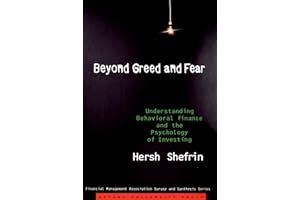 Beyond Greed and Fear: Understanding Behavioral Finance and the Psychology of Investing (Financial Management Association Survey and Synthesis)