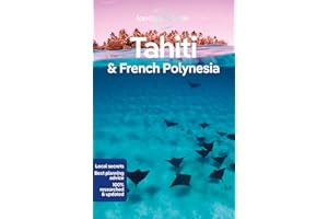 Lonely Planet Tahiti & French Polynesia: Perfect for exploring top sights and taking roads less travelled (Lonely Planet Travel Guide, Band 11)