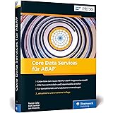 Core Data Services für ABAP: CDS-Views und Datenmodelle für SAP S/4HANA – angepasst an das neue RESTful-ABAP-Programmiermodel