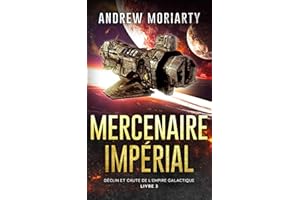 Mercenaire Impérial: Déclin et Chute de l'Empire Galactique Livre 3