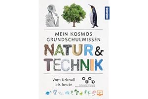 Mein Kosmos Grundschulwissen Natur und Technik: Vom Urknall bis heute