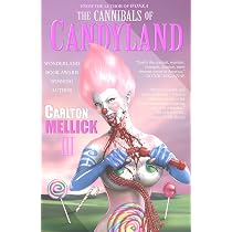 The Cannibals of Candyland : Mellick, Carlton, III: Amazon.it: Libri