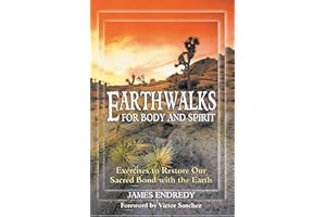 Earthwalks for Body and Spirit: Exercises to Restore Our Sacred Bond with the Earth