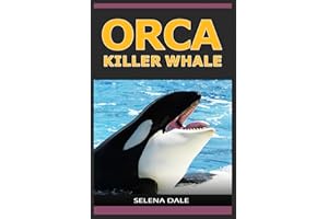 Orca - Killer Whale: Extraordinary Animal Photos & Facinating Fun Facts For Kids (Weird & Wonderful Animals)